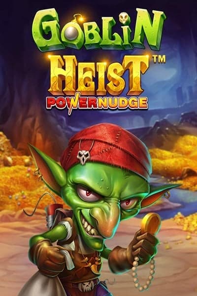 Goblin Heist PowerNudge™